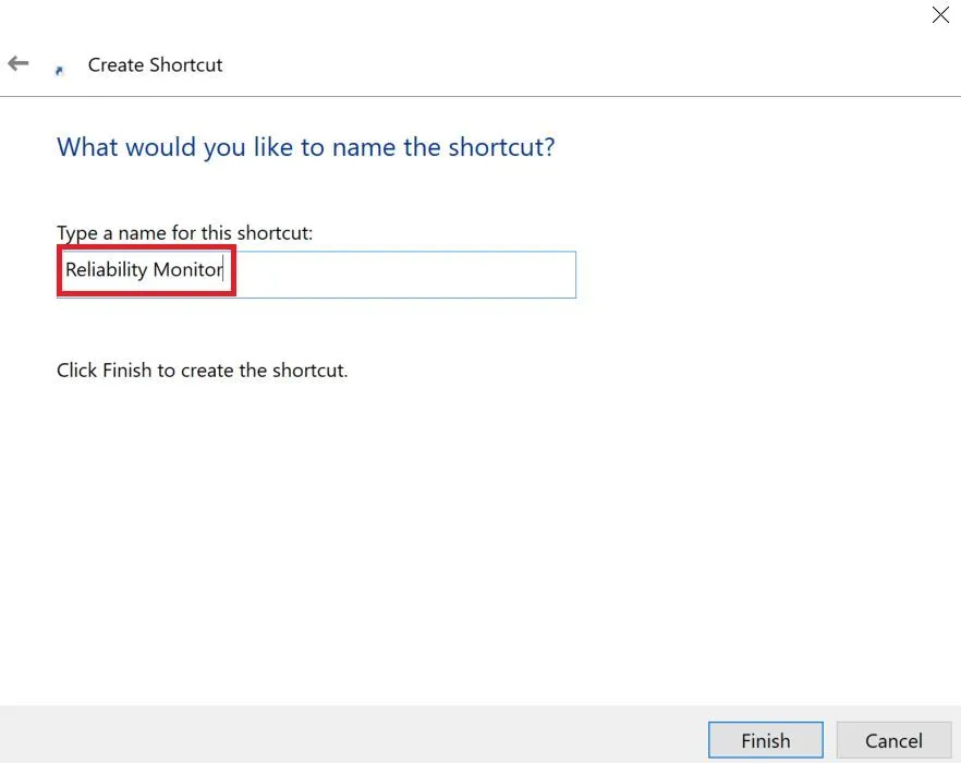 Hộp thoại Create Shortcut để đặt tên cho lối tắt của Windows Reliability Monitor